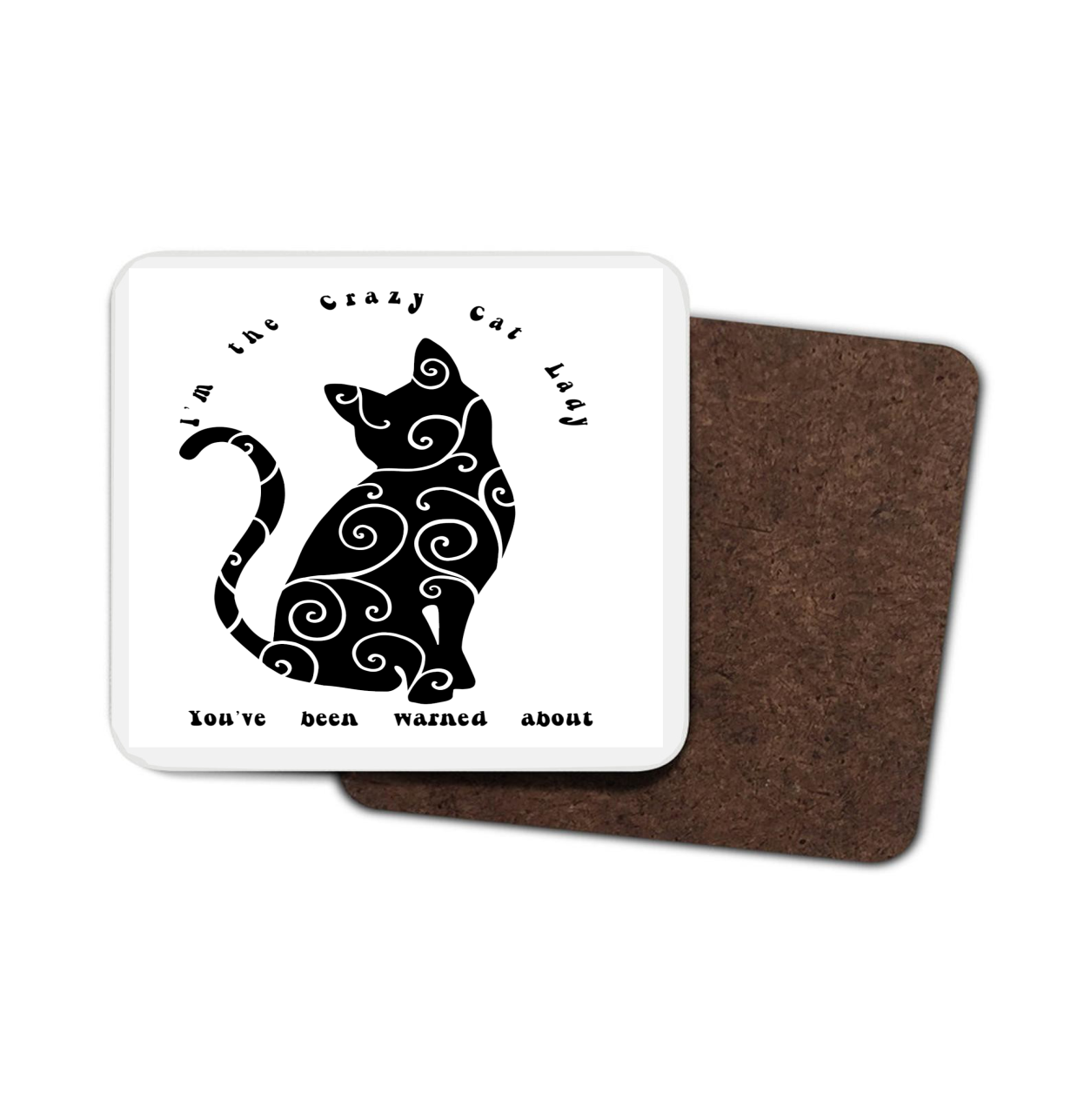 Cat Hardboard Coaster - I'm The Crazy Cat Lady, You've Been ...